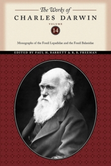 The Works of Charles Darwin, Volume 14 : Monographs of the Fossil Lepadidae and the Fossil Balanidae, Paperback Book The Works of Charles Darwin, Volume 14 : Monographs of the Fossil Lepadidae and the Fossil Balanidae, Paperback Book