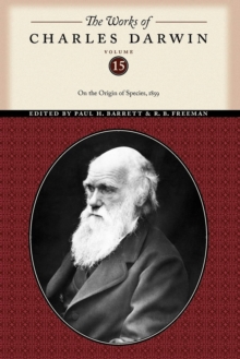 The Works of Charles Darwin, Volume 15 : On the Origin of Species, 1859, Paperback Book The Works of Charles Darwin, Volume 15 : On the Origin of Species, 1859, Paperback Book