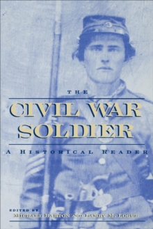 The Civil War Soldier : A Historical Reader