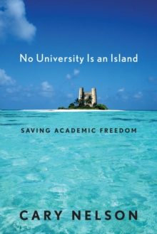 No University is an Island : Saving Academic Freedom, Paperback Book No University is an Island : Saving Academic Freedom, Paperback Book