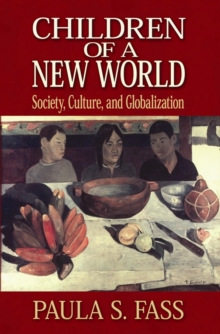 Children of a New World : Society, Culture, and Globalization