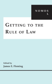 Getting to the Rule of Law : Nomos L, Hardback Book Getting to the Rule of Law : Nomos L, Hardback Book