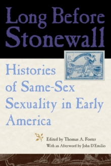 Long Before Stonewall : Histories of Same-Sex Sexuality in Early America