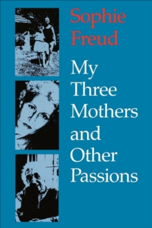 My Three Mothers and Other Passions