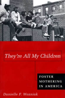 They're All My Children : Foster Mothering in America