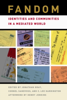 Fandom : Identities and Communities in a Mediated World, Paperback Book Fandom : Identities and Communities in a Mediated World, Paperback Book