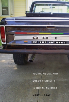 Out in the Country : Youth, Media, and Queer Visibility in Rural America, Hardback Book Out in the Country : Youth, Media, and Queer Visibility in Rural America, Hardback Book