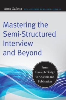 Mastering the Semi-Structured Interview and Beyond : From Research Design to Analysis and Publication