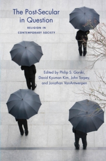 The Post-Secular in Question : Religion in Contemporary Society