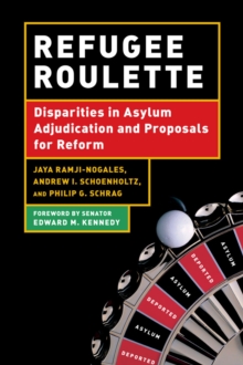 Refugee Roulette : Disparities in Asylum Adjudication and Proposals for Reform, Hardback Book Refugee Roulette : Disparities in Asylum Adjudication and Proposals for Reform, Hardback Book
