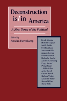 Deconstruction Is/In America : A New Sense of the Political