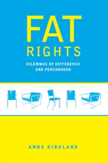 Fat Rights : Dilemmas of Difference and Personhood