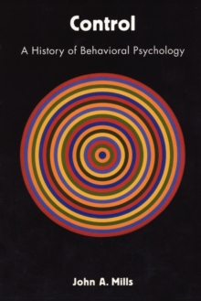 Control : A History of Behavioral Psychology