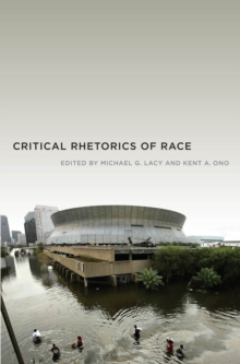 Critical Rhetorics of Race, Paperback / softback Book Critical Rhetorics of Race, Paperback / softback Book