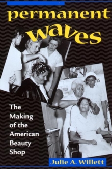 Permanent Waves : The Making of the American Beauty Shop