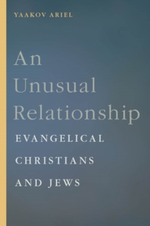 An Unusual Relationship : Evangelical Christians and Jews