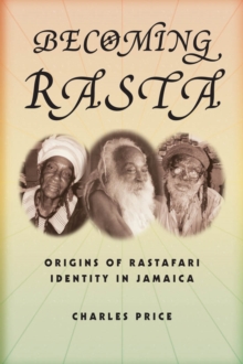 Becoming Rasta : Origins of Rastafari Identity in Jamaica, Paperback Book Becoming Rasta : Origins of Rastafari Identity in Jamaica, Paperback Book