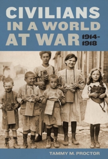 Civilians in a World at War, 1914-1918