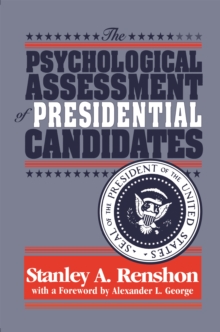 The Psychological Assessment of Presidential Candidates