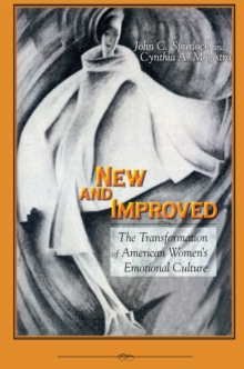 New and Improved : The Transformation of American Women's Emotional Culture