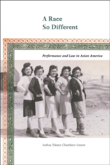 A Race So Different : Performance and Law in Asian America