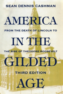 America in the Gilded Age : Third Edition