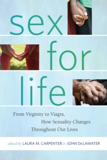 Sex for Life : From Virginity to Viagra, How Sexuality Changes Throughout Our Lives, Paperback Book Sex for Life : From Virginity to Viagra, How Sexuality Changes Throughout Our Lives, Paperback Book