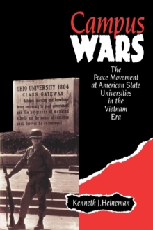 Campus Wars : The Peace Movement At American State Universities in the Vietnam Era