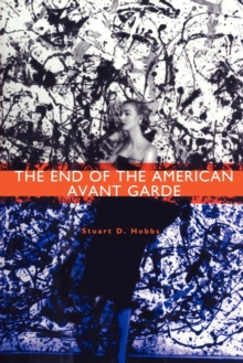 The End of the American Avant Garde : American Social Experience Series