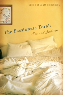 The Passionate Torah : Sex and Judaism, Hardback Book The Passionate Torah : Sex and Judaism, Hardback Book