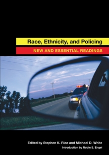 Race, Ethnicity, and Policing : New and Essential Readings