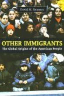 Other Immigrants : The Global Origins of the American People