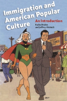 Immigration and American Popular Culture : An Introduction