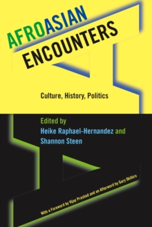 AfroAsian Encounters : Culture, History, Politics