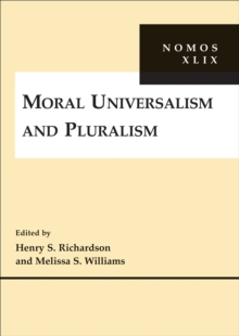 Moral Universalism and Pluralism : NOMOS XLIX