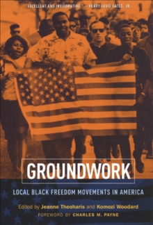 Groundwork : Local Black Freedom Movements in America