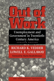 Out of Work : Unemployment and Government in Twentieth-Century America