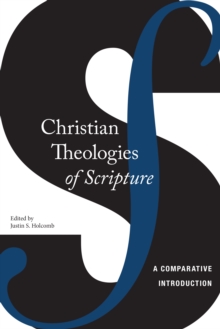 Christian Theologies of Scripture : A Comparative Introduction