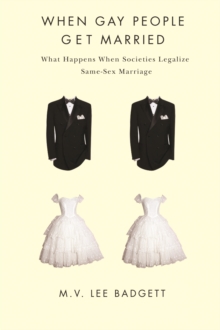 When Gay People Get Married : What Happens When Societies Legalize Same-Sex Marriage, Hardback Book When Gay People Get Married : What Happens When Societies Legalize Same-Sex Marriage, Hardback Book