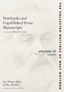 Notebooks and Unpublished Prose Manuscripts: Volume III : Camden, Paperback / softback Book Notebooks and Unpublished Prose Manuscripts: Volume III : Camden, Paperback / softback Book