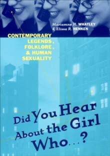 Did You Hear About The Girl Who . . . ? : Contemporary Legends, Folklore, and Human Sexuality