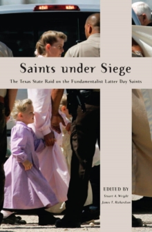 Saints Under Siege : The Texas State Raid on the Fundamentalist Latter Day Saints, Paperback Book Saints Under Siege : The Texas State Raid on the Fundamentalist Latter Day Saints, Paperback Book