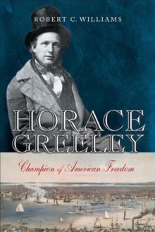 Horace Greeley : Champion of American Freedom