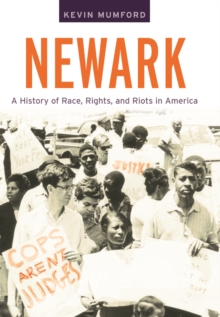 Newark : A History of Race, Rights, and Riots in America, Paperback Book Newark : A History of Race, Rights, and Riots in America, Paperback Book