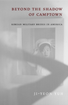 Beyond the Shadow of Camptown : Korean Military Brides in America