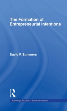 Forming Entrepreneurial Intentions : An Empirical Investigation of Personal and Situational Factors, Hardback Book Forming Entrepreneurial Intentions : An Empirical Investigation of Personal and Situational Factors, Hardback Book
