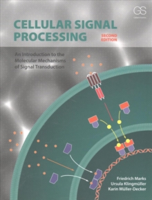 Cellular Signal Processing : An Introduction to the Molecular Mechanisms of Signal Transduction, Paperback Book Cellular Signal Processing : An Introduction to the Molecular Mechanisms of Signal Transduction, Paperback Book