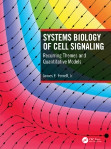 Systems Biology of Cell Signaling : Recurring Themes and Quantitative Models