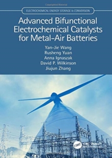 Advanced Bifunctional Electrochemical Catalysts for Metal-Air Batteries, Hardback Book Advanced Bifunctional Electrochemical Catalysts for Metal-Air Batteries, Hardback Book