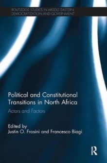 Political and Constitutional Transitions in North Africa : Actors and Factors, Paperback / softback Book Political and Constitutional Transitions in North Africa : Actors and Factors, Paperback / softback Book